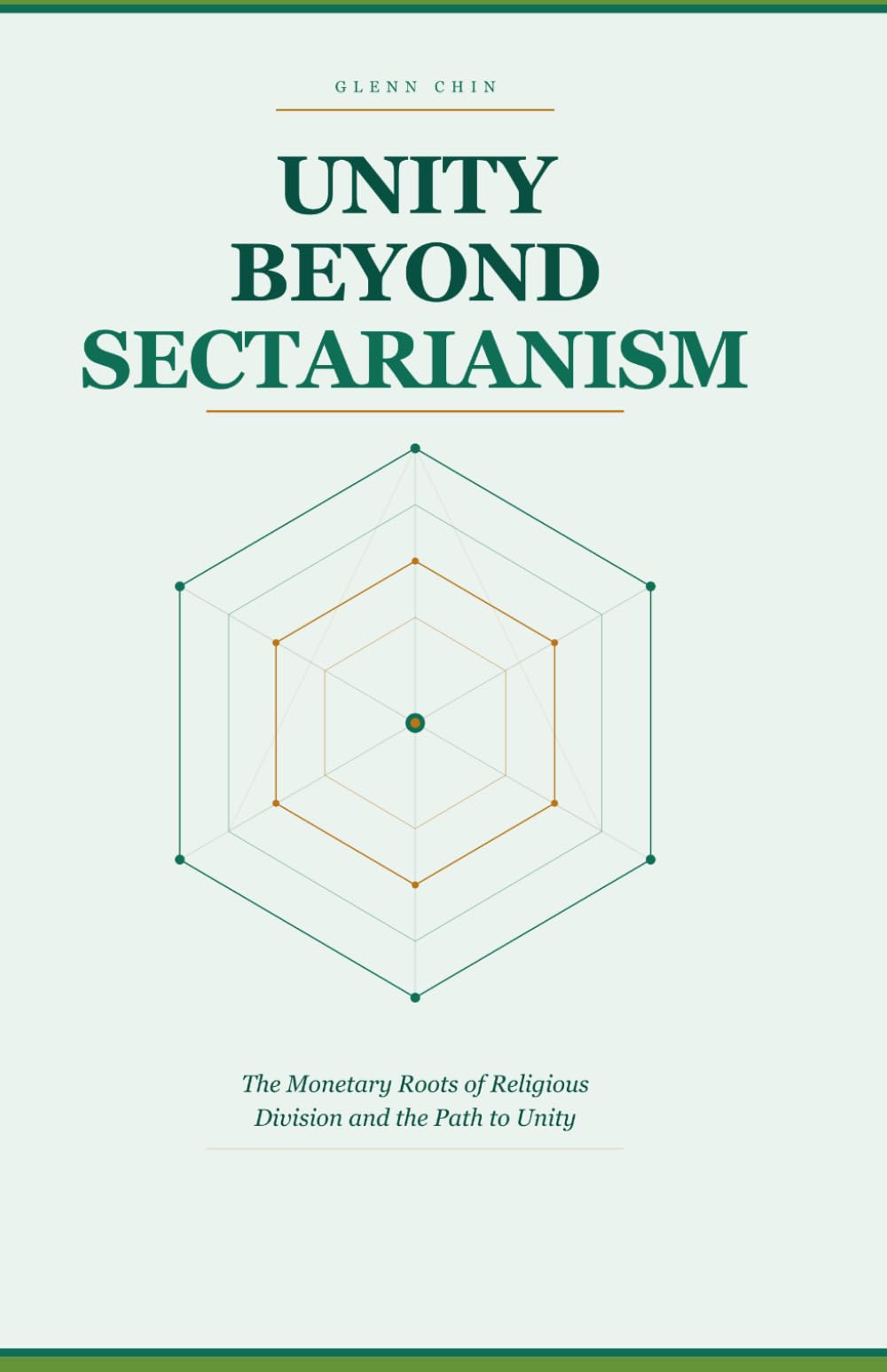 UNITY BEYOND SECTARIANISM: The Monetary Roots of Religious Division and the Path to Unity