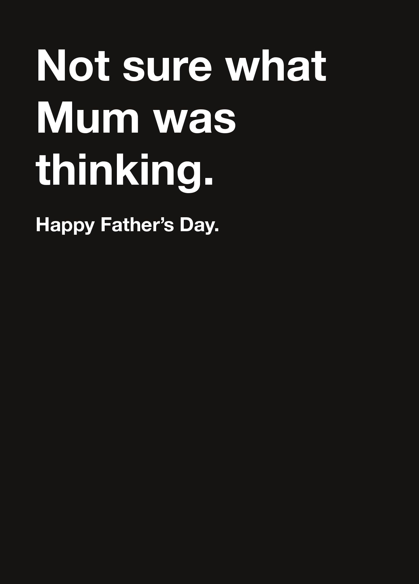 Funny Father's Day Card, Not Sure What Mum Was Thinking, 5 x 7 inches Carte Blanche Greetings Card