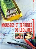  Mousses et terrines de légumes (Cuisine d\'aujourd\'hui)