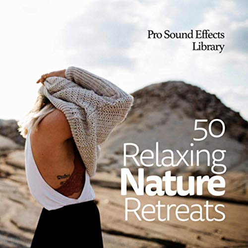 Amazon Music Pro Sound Effects Libraryの50 Relaxing Nature Retreats