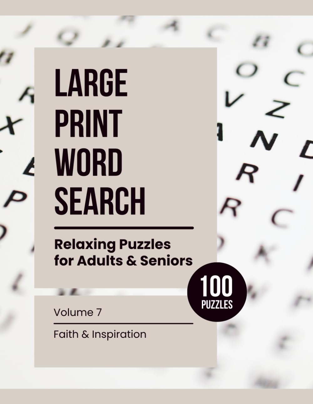 Large Print Word Search: Relaxing Puzzles for Adults & Seniors (Volume 7: Faith & Inspiration)