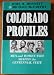 Colorado Profiles: Men and Women Who Shaped the Centennial State