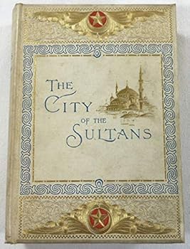 Constantinople: The city of the sultans