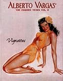 Alberto Vargas : The Esquire Years Vol. II (Vignettes)