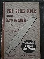 Slide Rule and How to Use It B00F328GL0 Book Cover
