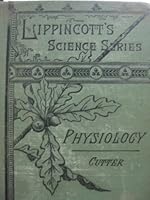 Comprehensive anatomy, physiology, and hygiene: Adapted for schools, academies, colleges, and families : with instruction on the effects of stimulants ... emergent cases (Lippincott's science series) B0008BX4SG Book Cover