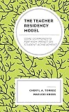 The Teacher Residency Model: Core Components for High Impact on Student Achievement - Herausgeber: Cheryl A Torrez, Marjori Krebs Mitwirkende: Marisa Bier, Christine Brennan Davis, Sherryl Browne Graves, Ashley Clark, Harry Ervin, Viola Florez, Sarah B Glover, Lynne Godfrey, Holly Gonzales, Susan Gonzowitz, Marisa Harford, Rebecca Hendrickson, Bill Kennedy, Danaya Lamker-Franke, Jessamyn Lockhart, Shelley Neilsen Gatti, Marcie Osinsky, Carrianne Scheib, Lilly Siu, Tamara L Sober, Amy Steele, Rachelle Verdier, Brandon Ware 