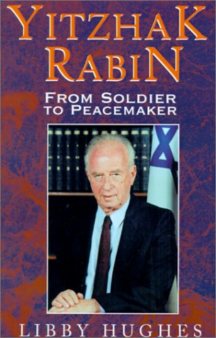 Yitzhak Rabin: From Soldier to Peacemaker: Hughes, Libby: 9781401022792 ...