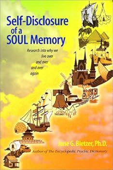Paperback Self-Disclosure of a Soul Memory : Research into Why We Live Over and Over Again Book