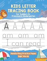 Kids Letter Tracing Book For Preschool & Kindergarten Toddlers Handwriting Practice Paper Sight Words: Motivational Alphabet ABC Writing & Learning Workbook Ages 3-5 1698596537 Book Cover