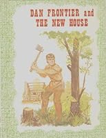 Dan Frontier and the New House B0006WW78U Book Cover