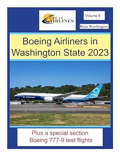 Boeing Airliners in Washington State 2023 (Great Airlines Series Book 6)