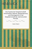 Das System Der Sowjetwirtschaft: Institutionelle Faktoren, Marginalprinzip Und Gleichgewicht in Der Sowjetwirtschaft Der Stalinistischen Periode 3428010981 Book Cover