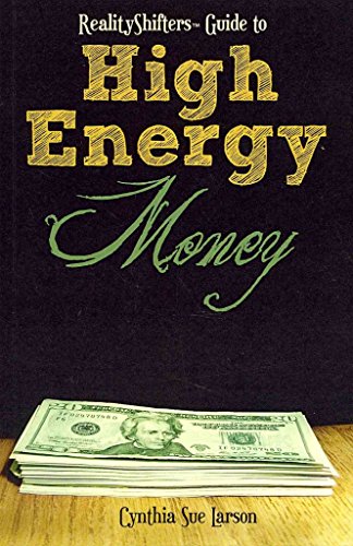 (Realityshifters Guide to High Energy Money) By Cynthia Sue Larson (Author) Paperback on (Dec , 2010)