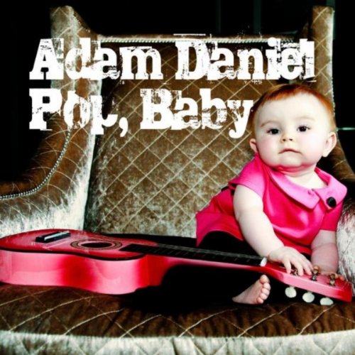 Amazon Music - Adam DanielのPop, Baby - Amazon.co.jp