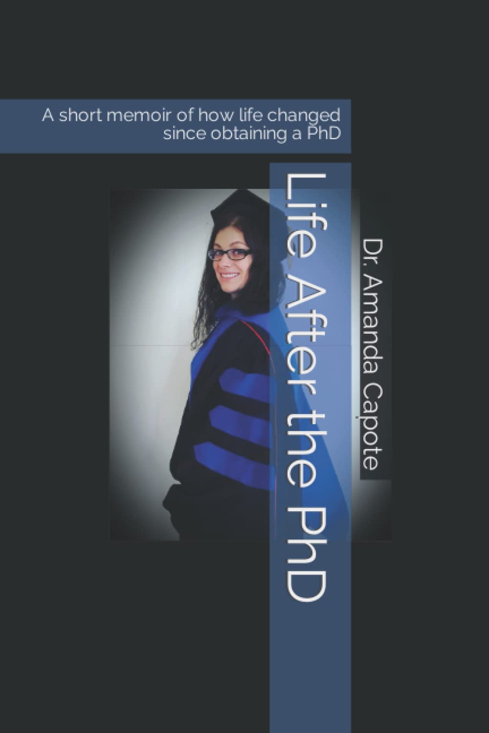 Life After The PhD: A short memoir of how life changed since obtaining a PhD (From Poverty to PhD)