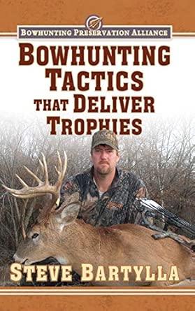 Bowhunting Tactics That Deliver Trophies: A Guide to Finding and Taking Monster Whitetail Bucks book cover
