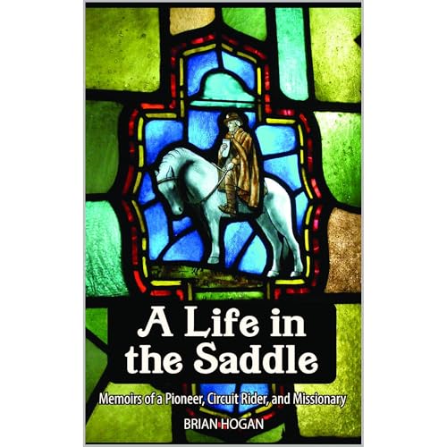 A Life in the Saddle Audiobook By Brian Hogan cover art