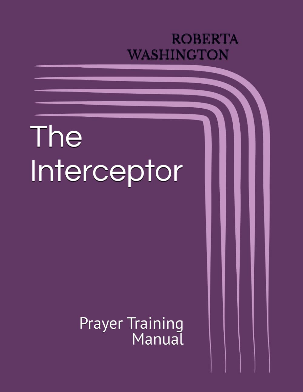 The Interceptor: Prayer Training Manual