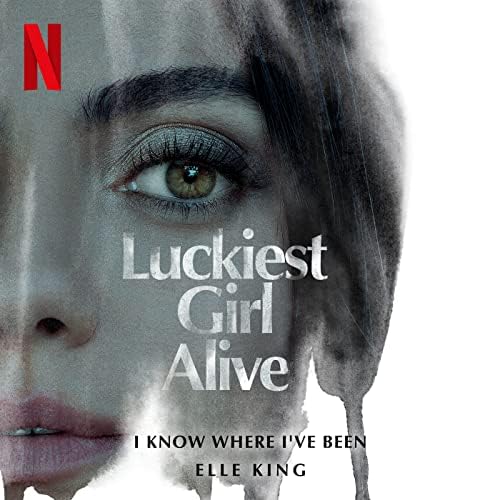 Play I Know Where I ve Been from The Netflix Film Luckiest Girl Alive play-i-know-where-i-ve-been-from-the-netflix-film-luckiest-girl-alive
