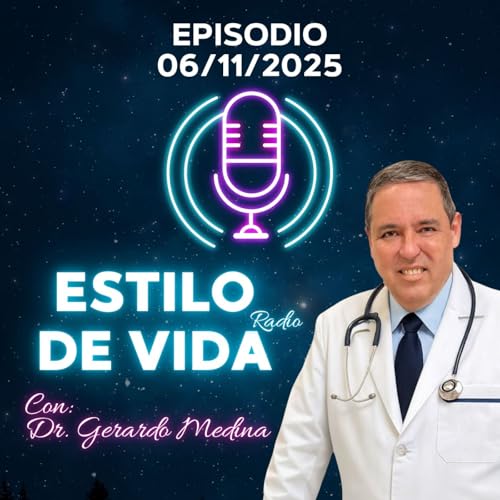 Page de couverture de 🎙️ Estilo de Vida con Gerardo Medina – Episodio 06·11·2025