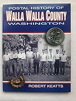 Postal History of Walla Walla County, Washington 0974065803 Book Cover
