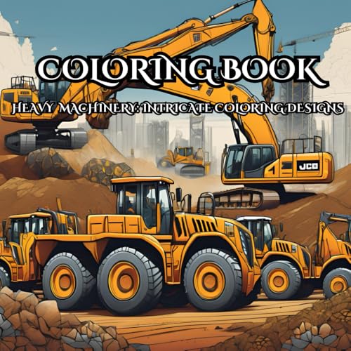 Heavy Machinery Zen: A Stress-Relief Coloring Book with Intricate Designs of Powerful Vehicles: 50 Zen-Inspired Heavy Machinery 