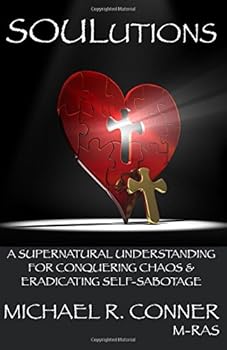 Paperback SOULutions: A Supernatural Understanding for Conquering Chaos & Eradicating Self-Sabotage Book
