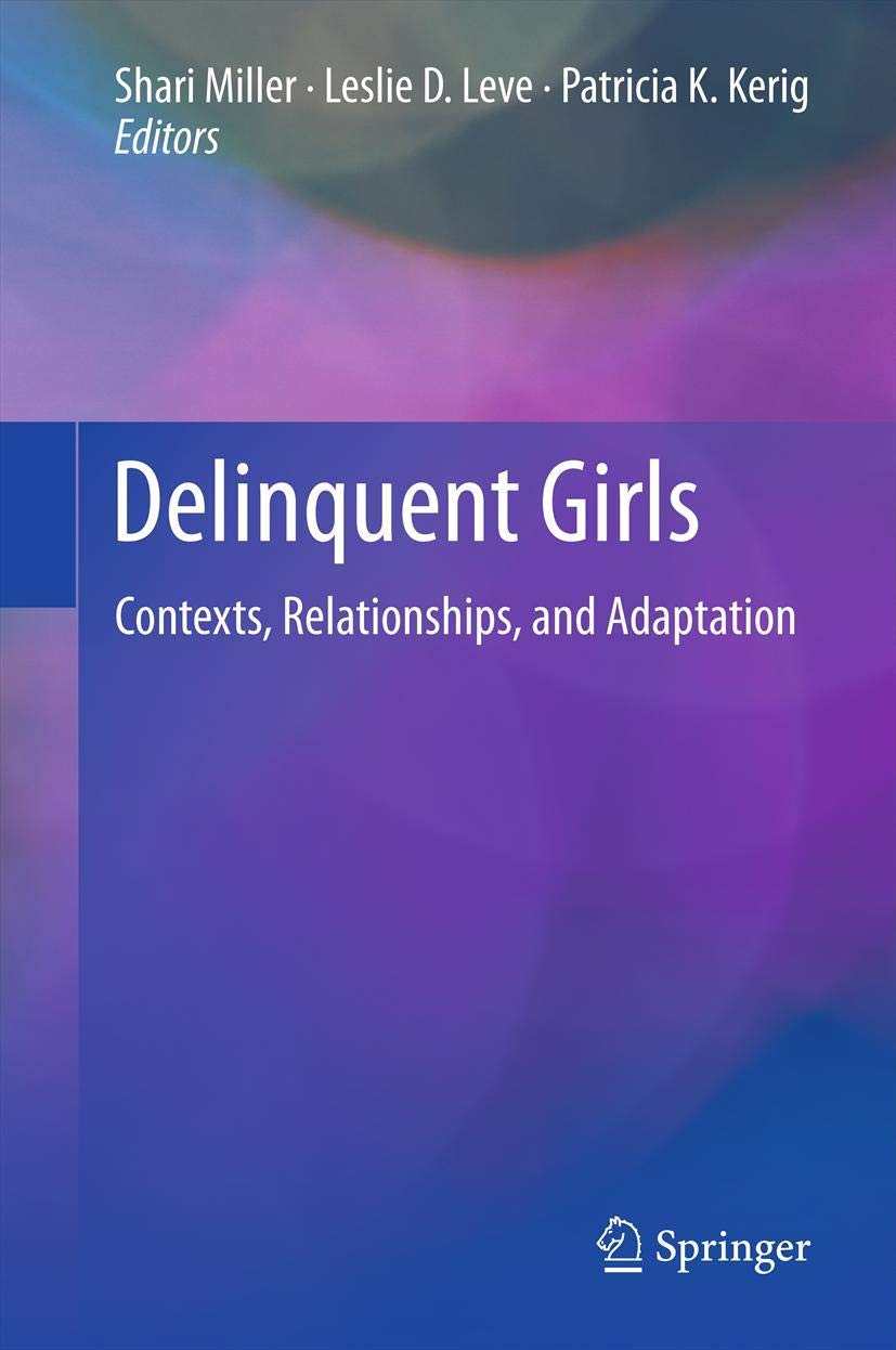 Delinquent Girls: Contexts, Relationships, and Adaptation