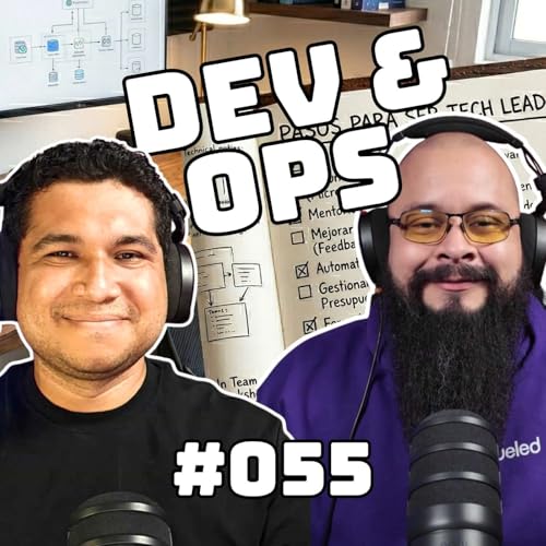 Dev&Ops - EP055 - &iquest;Qu&eacute; hace realmente un Tech Lead? (Y c&oacute;mo llegar a ser uno)