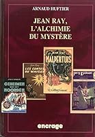 Jean Ray, l'Alchimie Du Mystere 2251742433 Book Cover