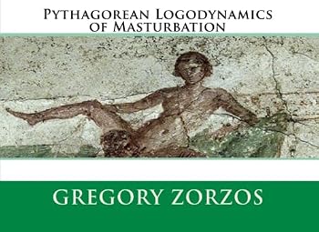 Paperback Pythagorean Logodynamics of Masturbation Book