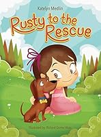 Rusty to the Rescue 0996968962 Book Cover