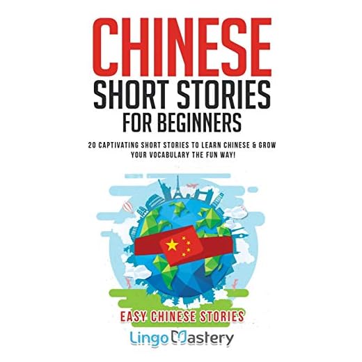 Chinese Short Stories For Beginners: 20 Captivating Short Stories to Learn Mandarin