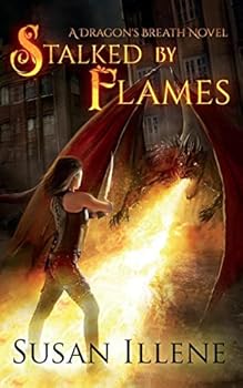 Paperback Stalked by Flames: A Dragon's Breath Novel Book