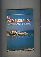 El Mediterraneo. La tierra, el mar, los hombres B00L73BJUY Book Cover