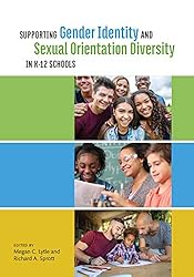 Supporting Gender Identity and Sexual Orientation Diversity in K-12 Schools (Perspectives on Sexual Orientation and Gender Diversity Series)