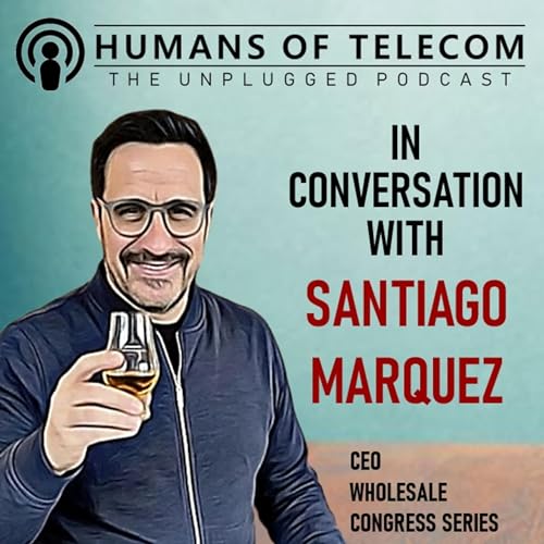 Episode 76: Santiago Marquez, CEO at Wholesale Congress Series