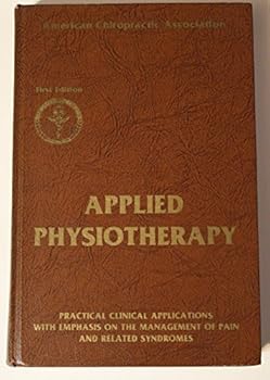 Hardcover Applied Physiotherapy: Practical Clinical Applications With Emphasis on the Management of Pain and Related Symptoms Book