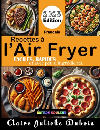 Recettes à l'air fryer faciles, rapides et avec peu d'ingrédients: