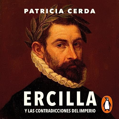 Ercilla y las contradicciones del imperio