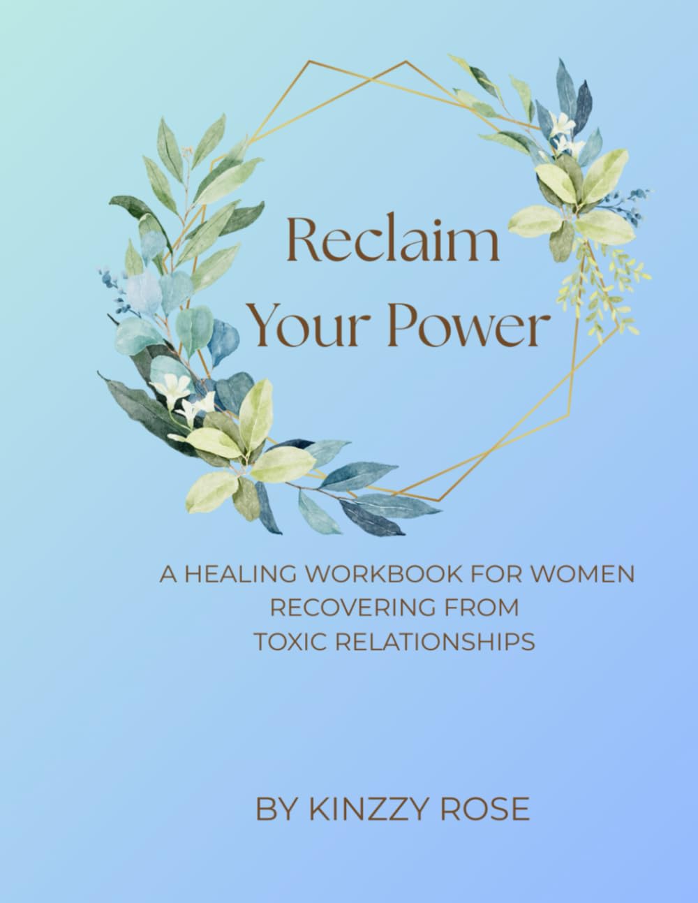 Reclaim Your Power: A Healing Workbook for Women Recovering From Toxic Relationships