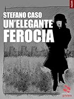 Un'elegante ferocia 886797307X Book Cover