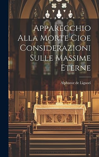  Apparecchio Alla Morte Cioe Considerazioni Sulle Massime Eterne
