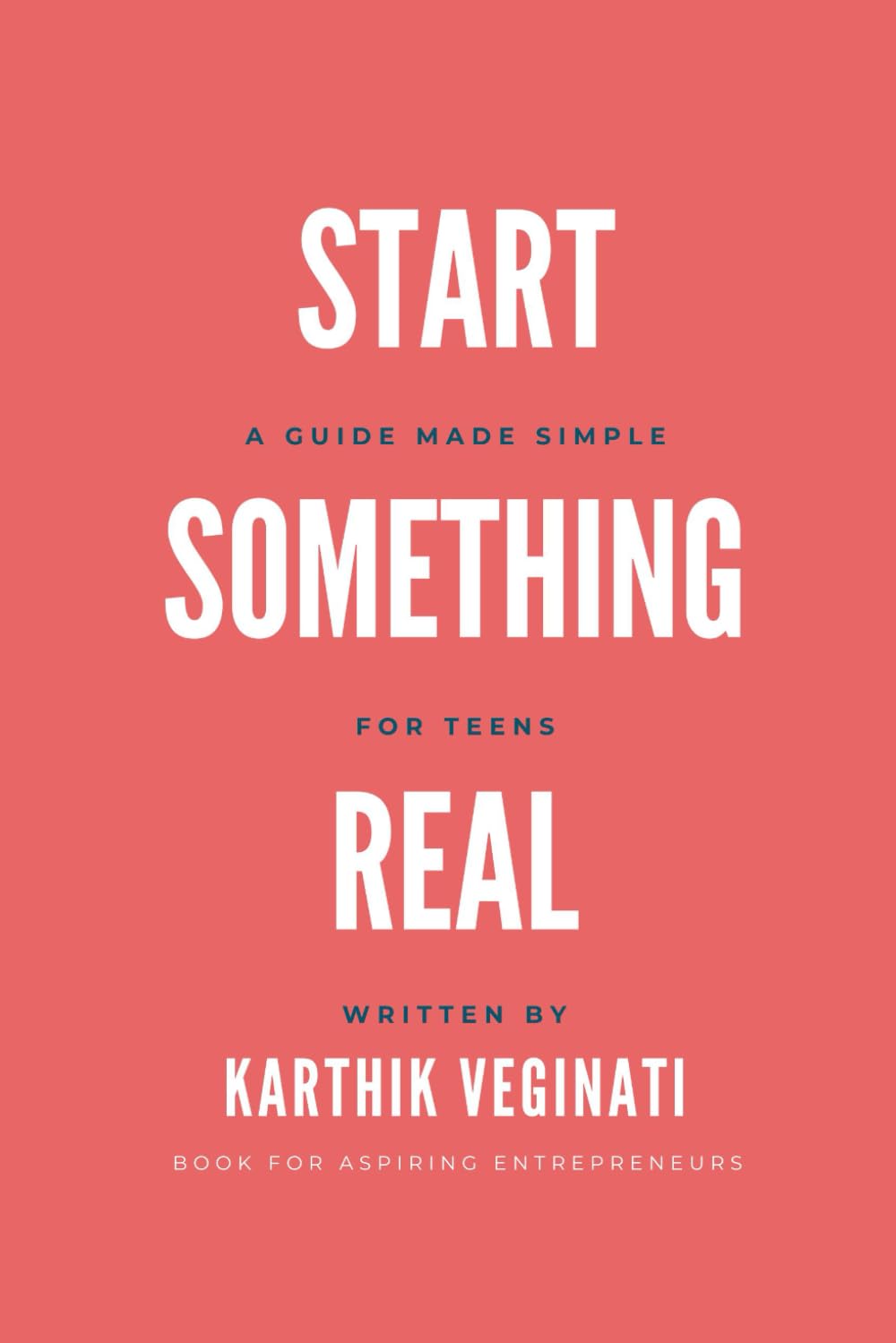 Start Something Real: Book For Aspiring Entrepreneurs