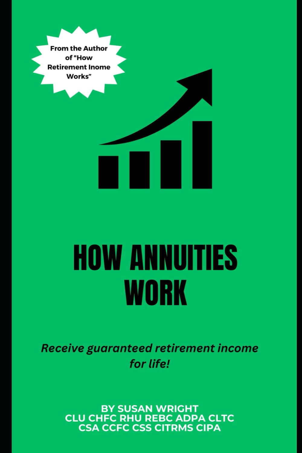How Annuities Work: Receive guaranteed retirement income for life!