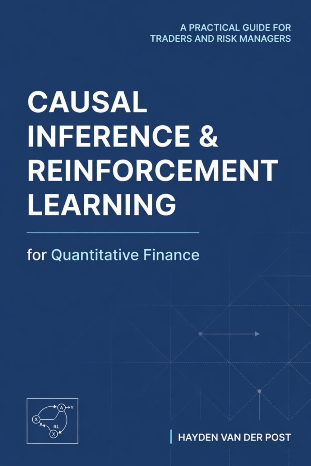 Causal Inference and Reinforcement Learning for Quantitative Finance: A Practical Guide for Traders and Risk Managers