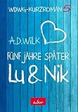  Lu & Nik. Fünf Jahre später (WDWG)