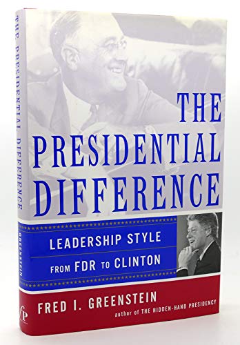 The Presidential Difference: Leadership Style from Roosevelt to Clinton