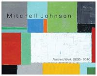 Mitchell Johnson Abstract Work 2005-2010 0982987412 Book Cover